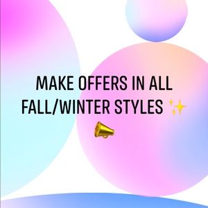 All friendly offers accepted on Fall/winter styles